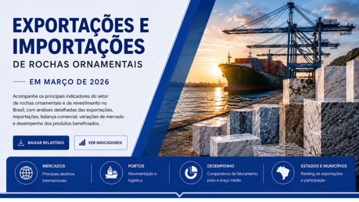 Imagem de EXPORTA��ES E IMPORTA��ES DE ROCHAS ORNAMENTAIS EM MAR�O DE 2026